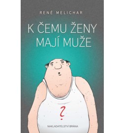 K čemu ženy mají muže