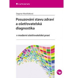 Posuzování stavu zdraví a ošetřovatelská diagnostika v moderní ošetřovatelské praxi