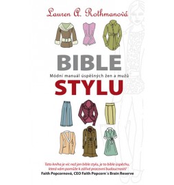 Bible stylu - Módní manuál úspěšných žen a mužů