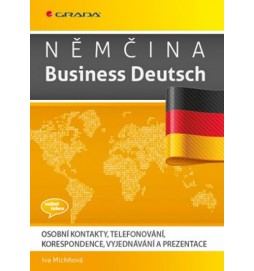 Němčina Business Deutsch - Osobní kontakty, telefonování, korespondence, vyjednávání, prezentace