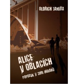 Alice v oblacích aneb Poprask v zemi indiánů