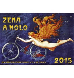 Kalendář 2015 - ŽENA A KOLO - reklamní cyklistické plakáty z 19. a 20. století