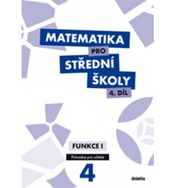 Matematika pro SŠ - 4. díl (průvodce pro učitele)