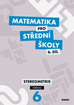 Matematika pro SŠ – 6. díl (učebnice) - Vondra J.