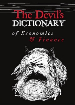 The Devil’s Dictionary of Economics &amp; Finance - Kohout Pavel