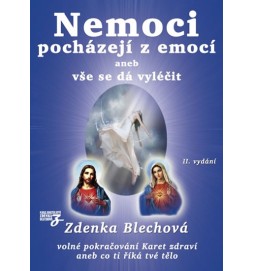 Nemoci pocházejí z emocí aneb vše se dá vyléčit