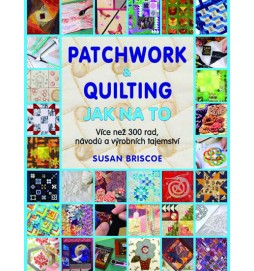 Patchwork a quilting - Jak na to