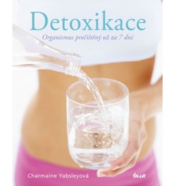 Detoxikace - Organismus pročištěný už za 7 dní