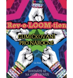 Rev-o-LOOM-tion - Gumičkování pro náročné