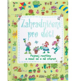 Zahradničení pro děti - Poznej rostliny a nauč se o ně starat