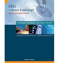 EKG v akutní kardiologii - Průvodce pro intenzivní péči i rutinní klinickou praxi