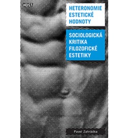 Heteronomie estetické hodnoty - Sociologická kritika filozofické estetiky