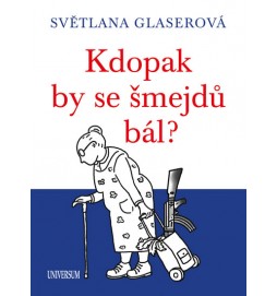 Kdopak by se šmejdů bál?