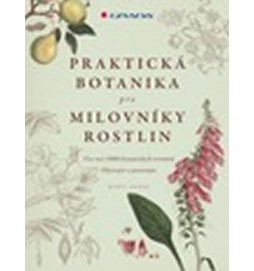 Praktická botanika pro milovníky rostlin - Více než 3000 botanických termínů, objevujte a pozorujte