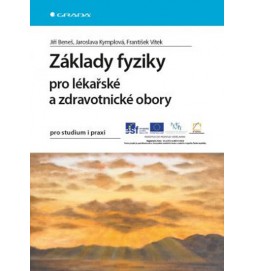 Základy fyziky pro lékařské a zdravotnické obory pro studium i praxi