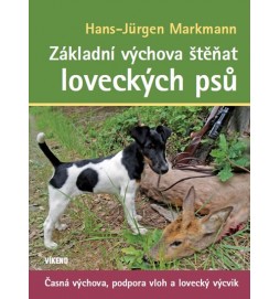 Základní výchova štěňat loveckých psů - Časná výchova, podpora vloh a lovecký výcvik