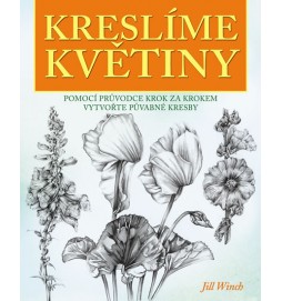 Kreslíme květiny - Pomocí průvodce krok za krokem vytvořte půvabné kresby