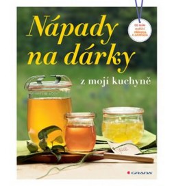 Nápady na dárky z mojí kuchyně - Co nám nabízí příroda a zahrada