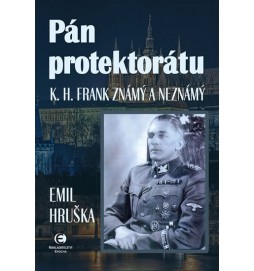 Pán protektorátu - K. H. Frank známý a neznámý