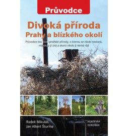 Divoká příroda Prahy a blízkého okolí