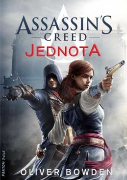 Assassin´s Creed 7 - Jednota - Bowden Oliver
