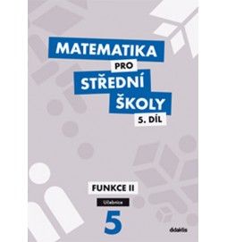 Matematika pro SŠ – 5. díl (učebnice)