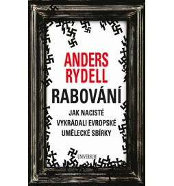 Rabování - Jak nacisté vykrádali evropské umělecké sbírky