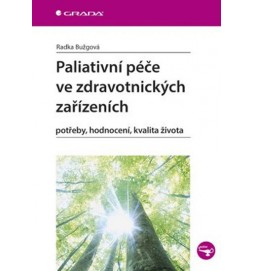 Paliativní péče ve zdravotnických zařízeních - potřeby, hodnocení, kvalita života