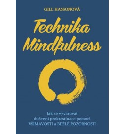 Technika Mindfulness - Jak se vyvarovat duševní prokrastinace pomocí všímavosti a bdělé pozornosti