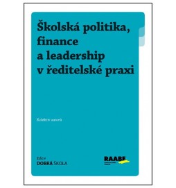 Školská politika, finance a leadership v ředitelské praxi