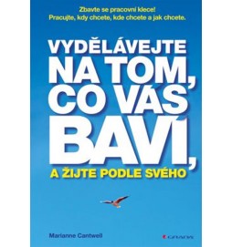 Vydělávejte na tom, co vás baví, a žijte podle svého