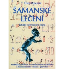 Šamanské léčení - Setkání s přírodními silami