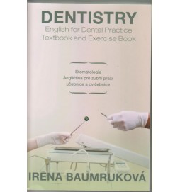 Stomatologie - Angličtina pro zubní praxi - učebnice a cvičebnice / Dentistry English for Dental practice - Textbook And Exercisebook