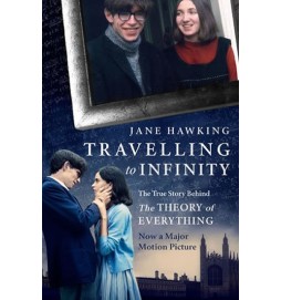 Travelling to Infinity - The True Story Behind the Theory of Everytihng