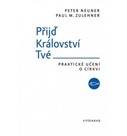 Přijď Království Tvé - Praktické učení o církvi