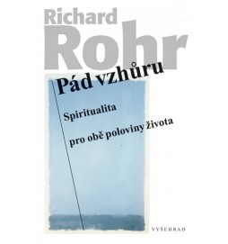 Pád vzhůru - Spiritualita pro obě poloviny života