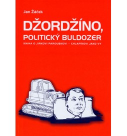 DŽORDŽÍNO, POLITICKÝ BULDOZER