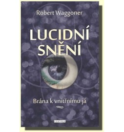 Lucidní snění - Brána k vnitřnímu Já