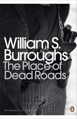 The Place of Dead Roads - Burroughs William Seward