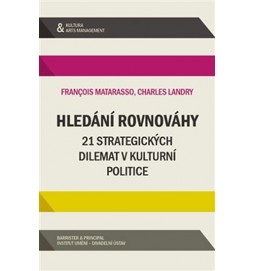 Hledání rovnováhy - 21 strategických dilemat v kulturní politice