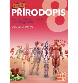 Hravý přírodopis 8 - Pracovní sešit pro 8. ročník ZŠ a víceletá gymnázia