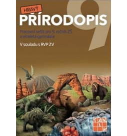 Hravý přírodopis 9 - Pracovní sešit pro 9. ročník ZŠ a víceletá gymnázia