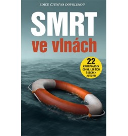 Smrt ve vlnách - 22 krimipovídek od nejlepších českých autorů