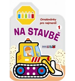 Na stavbě 1 - Omalovánky pro nejmenší