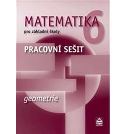 Matematika 6 pro základní školy - Geometrie - Pracovní sešit