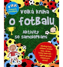 Velká kniha o fotbalu - Aktivity se samolepkami