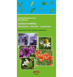 Léčivé rostliny pěstujeme - sbíráme - využíváme. Kapesní průvodce zelenou medicínou