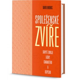 Společenské zvíře: Skryté zdroje lásky, charakteru a úspěchu