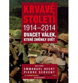 Krvavé století 1914-2014 - Dvacet válečných konfliktů, které změnily svět