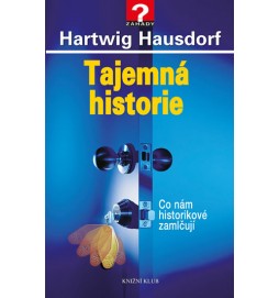 Tajemná historie 1 - Co nám historikové zamlčují